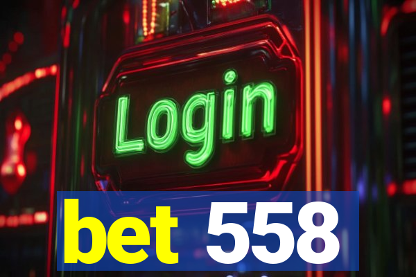 bet 558